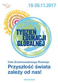 Tydzień edukacji globalnej w naszej szkole W 2017 roku odbyła się już 19. edycja europejskiego Tygodnia Edukacji Globalnej pod hasłem: Cele Zrównoważonego Rozwoju. Przyszłość świata zależy od nas!