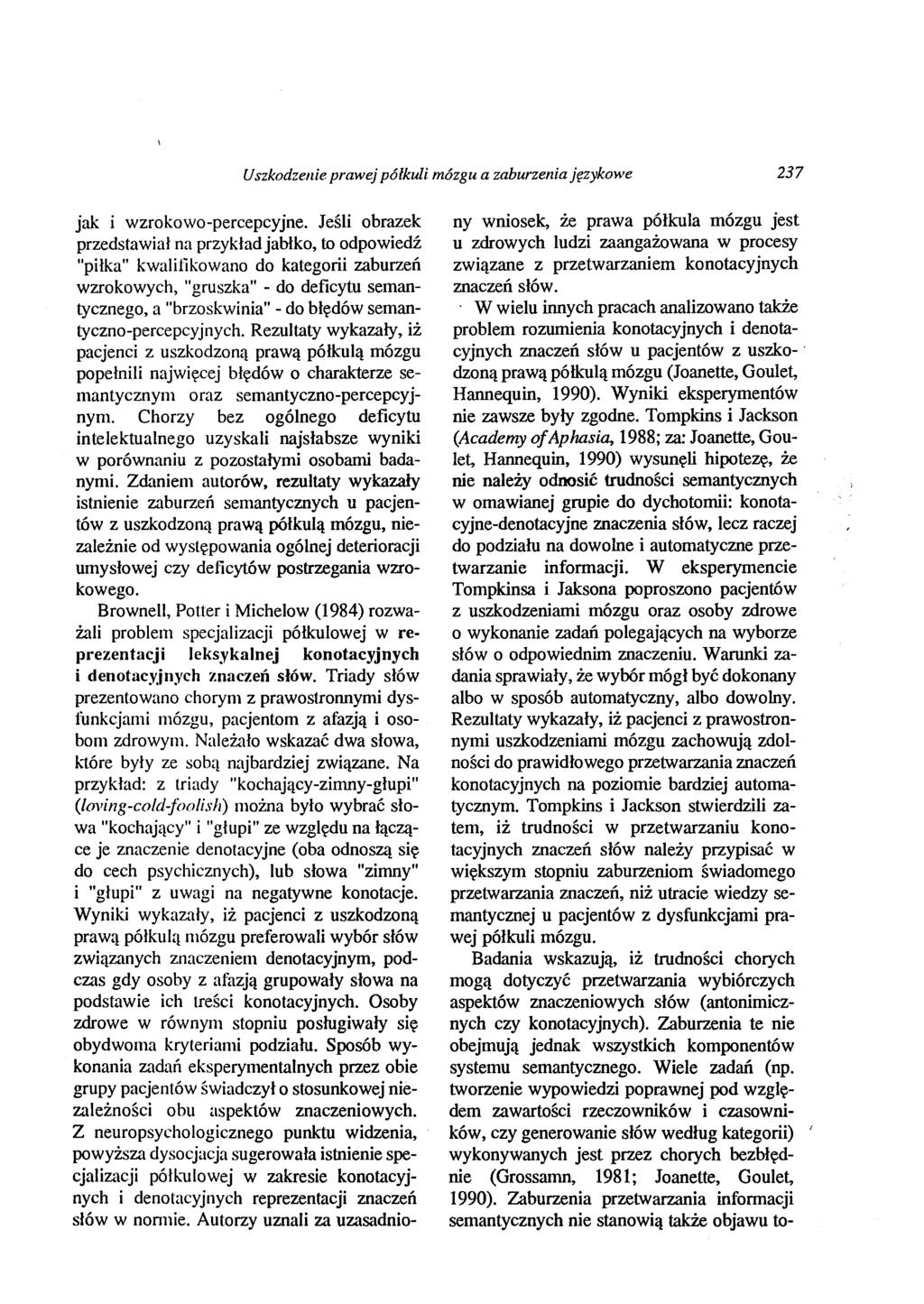 Uszkodzenie prawej półkuli mózgu a zaburzenia językowe 237 jak i wzrokowo-percepcyjne.
