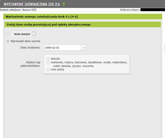 dla lekarza 4 Wybierz lub podaj dane członka rodziny Jeśli zaznaczyłeś (w kroku pierwszym), że zwolnienie jest wystawiane na opiekę, to system wyświetli Ci listę (do wyboru) członków rodziny, których