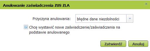 e-zla na Platformie Usług Elektronicznych ZUS www.zus.pl Pojawi się okno z listą dostępnych przyczyn anulowania.