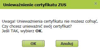 e-zla na Platformie Usług Elektronicznych ZUS www.zus.pl Unieważnienia certyfikatu nie można cofnąć.