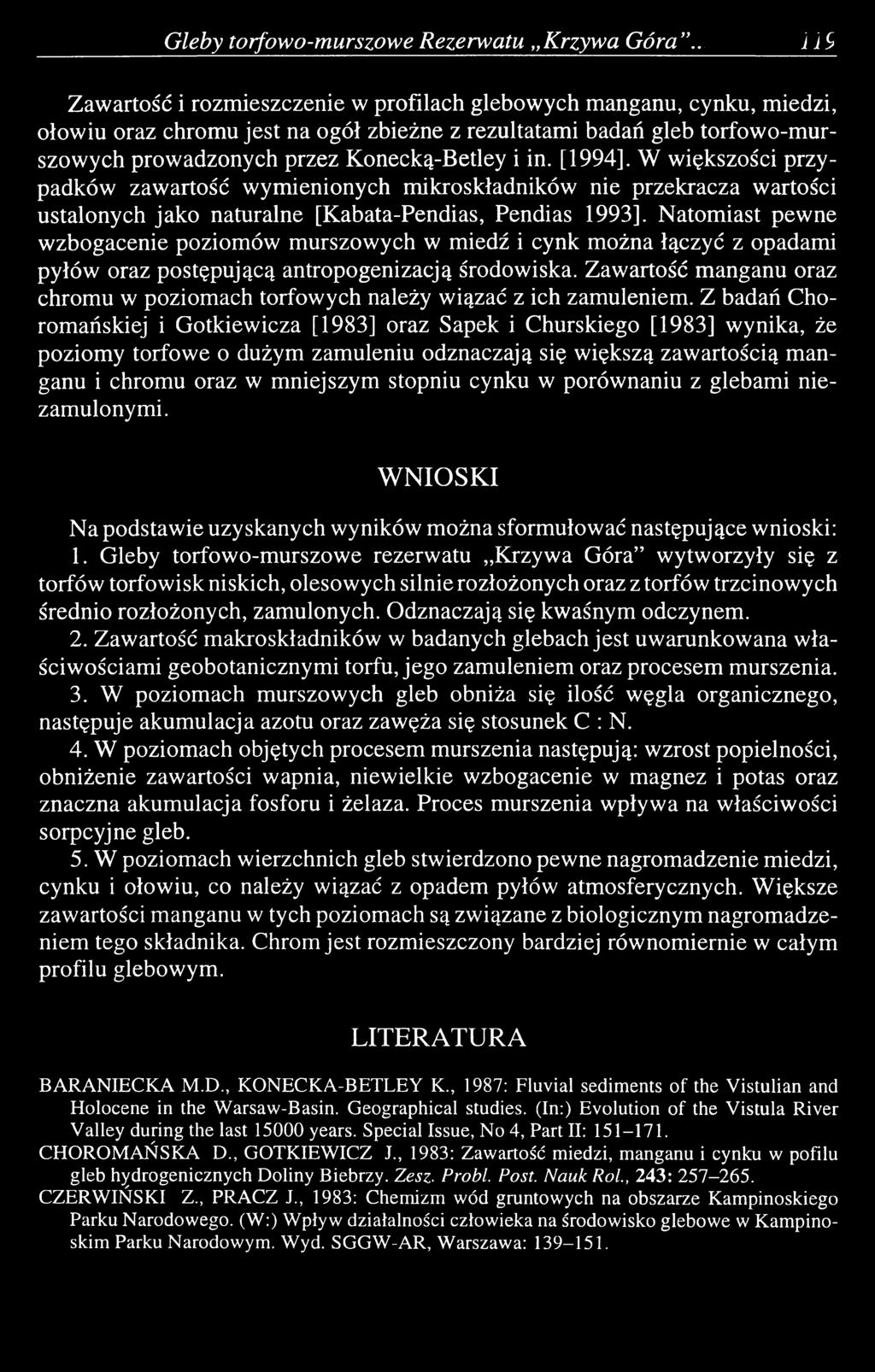 in. [1994]. W większości przypadków zawartość wymienionych mikroskładników nie przekracza wartości ustalonych jako naturalne [Kabata-Pendias, Pendias 1993].