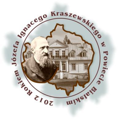 Podsumowanie działań związanych z Rokiem Józefa Ignacego Kraszewskiego w Powiecie Bialskim 1. Data imprezy: styczeń grudzień 2012 r.