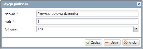 W prawym panelu ekranu kliknij ikonę przy wybranym kryterium podziału. 3. W prawym panelu ekranu kliknij ikonę w wierszu wybranej pozycji pojawi się okno Edycja podziału. 4.