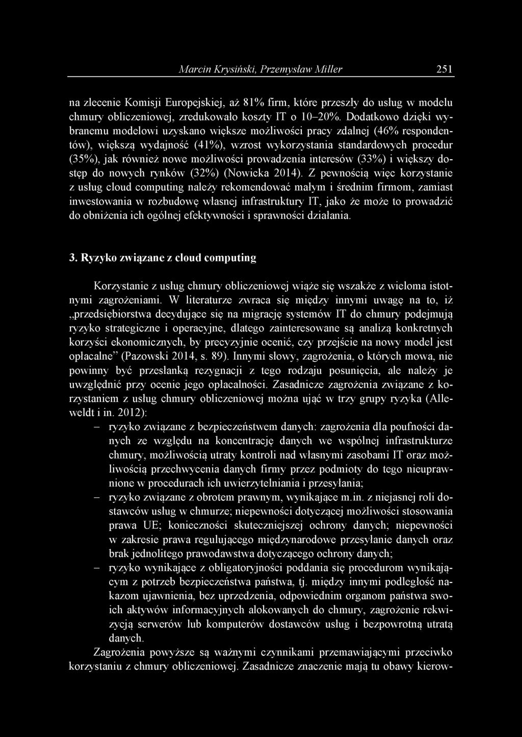 D o d a tk o w o d z ię k i w y b ra n e m u m o d e lo w i u z y sk a n o w ię k sz e m o ż liw o śc i p ra c y zdaln ej (4 6 % re s p o n d e n tó w ), w ię k s z ą w y d a jn o ść (4 1 % ), w z ro