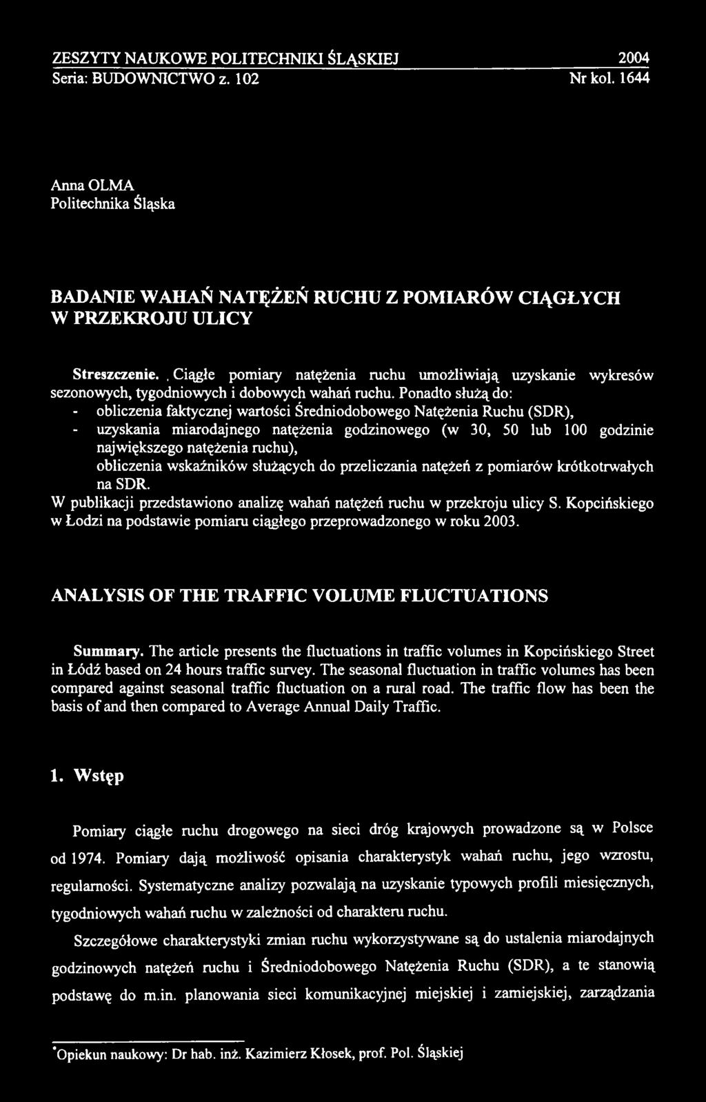 Kopcińskiego w Łodzi na podstawie pomiaru ciągłego przeprowadzonego w roku 2003. ANALYSIS OF THE TRAFFIC VOLUME FLUCTUATIONS Summary.