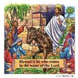 April 13th, 2014: Palm Sunday Page 3 BLESSED IS HE WHO COMES IN THE NAME OF THE LORD The acclamation: Blessed is the one who comes in the name of the Lord; (Psalm 118, 26a) is the greeting pilgrims