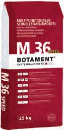 MATERIAŁY BUDOWLANE Produkt Opis produktu Opakowanie BOTAMENT M 36 Speed wielofunkcyjna, szybkosprawna zaprawa cementowa BOTAMENT M 36 Speed jest jednoskładnikową, wielofunkcyjną, szybkosprawną