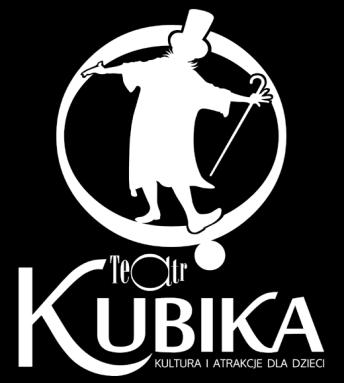 FUNDACJA TEATR KUBIKA KULTURA I ATRAKCJE DLA DZIECI Tel.691 737 963; biuro@teatrkubika.pl www.teatrkubika.pl https://www.