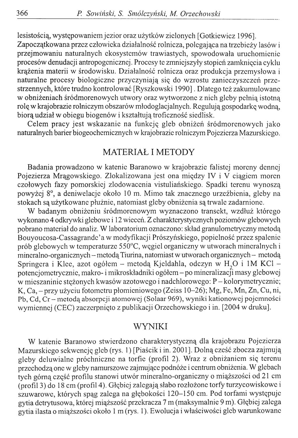 366 P Sowiński, S. Smólczyński, M. Orzechowski lesistością, występowaniem jezior oraz użytków zielonych [Gotkiewicz 1996].