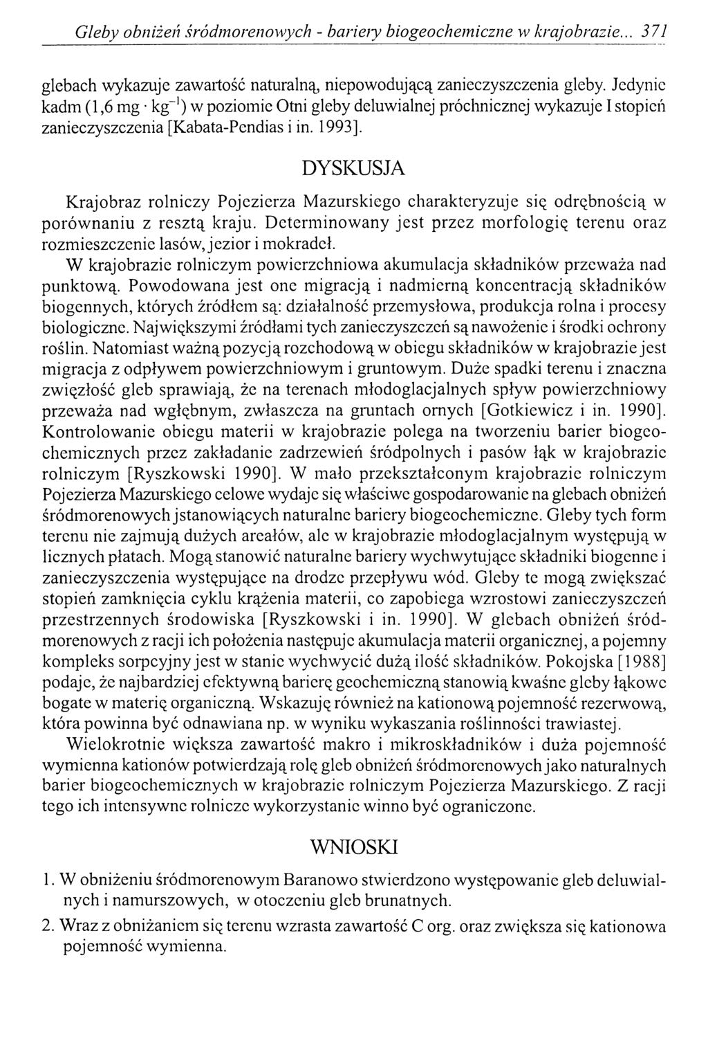 Gleby obniżeń śródmorenowych - barieiy biogeochemiczne w krajobrazie... 371 glebach wykazuje zawartość naturalną, niepowodującą zanieczyszczenia gleby.