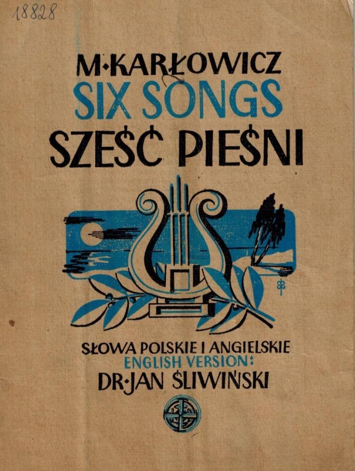 Mieczysław Karłowicz: Sześć pieśni op. 3. Publikacja wydana w Glasgow 17 kwietnia w 1944 roku w Książnicy Polskiej.
