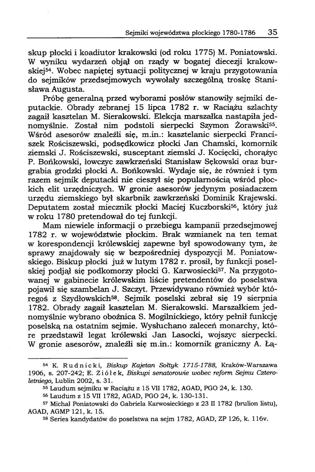 Sejmiki województwa płockiego 1780-1786 35 skup płocki i koadiutor krakowski (od roku 1775) M. Poniatowski. W wyniku wydarzeń objął on rządy w bogatej diecezji krakowskiej54.