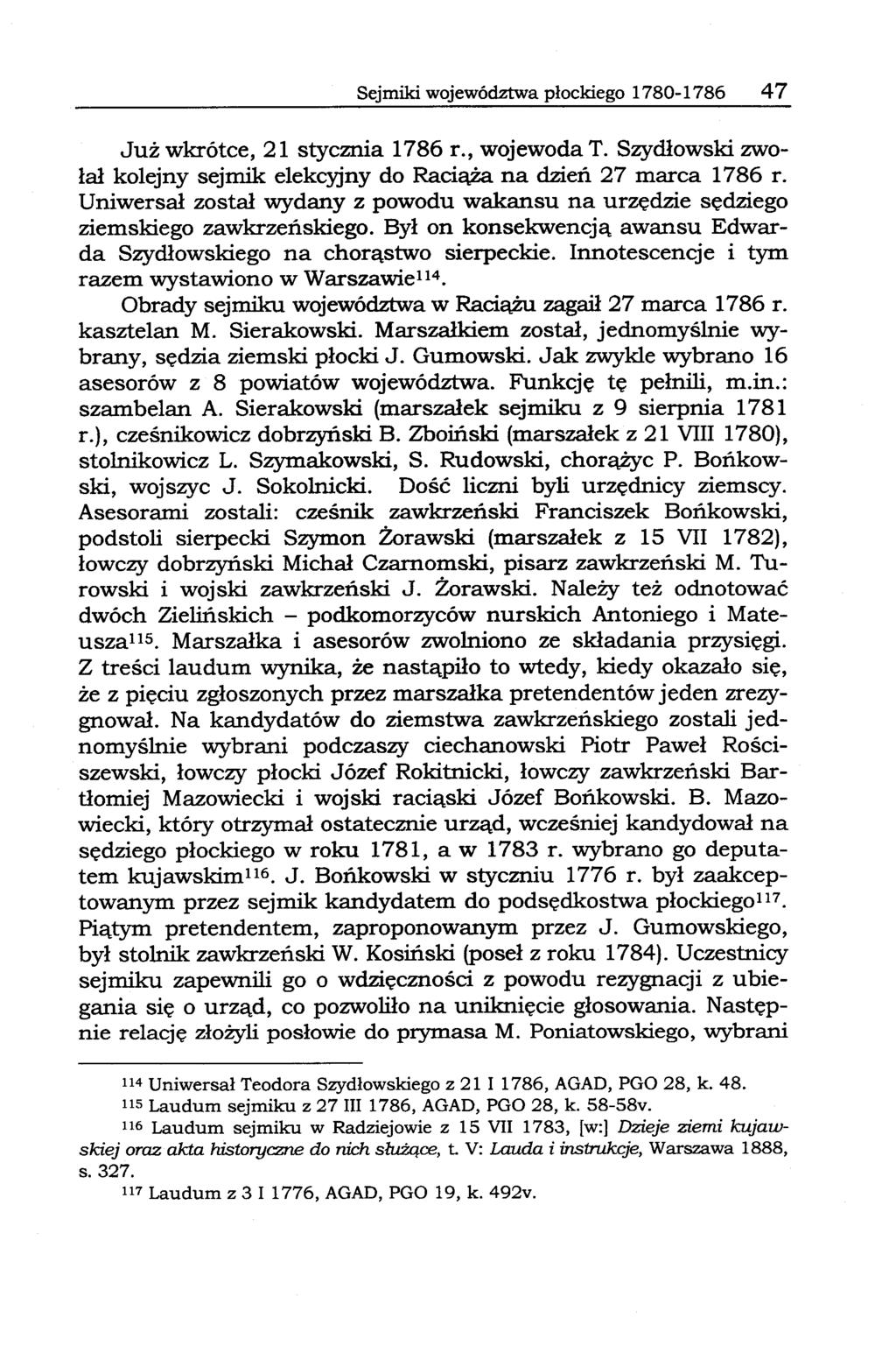 Sejmiki województwa płockiego 1780-1786 47 Już wkrótce, 21 stycznia 1786 r., wojewoda T. Szydłowski zwołał kolejny sejmik elekcyjny do Raciąża na dzień 27 marca 1786 r.