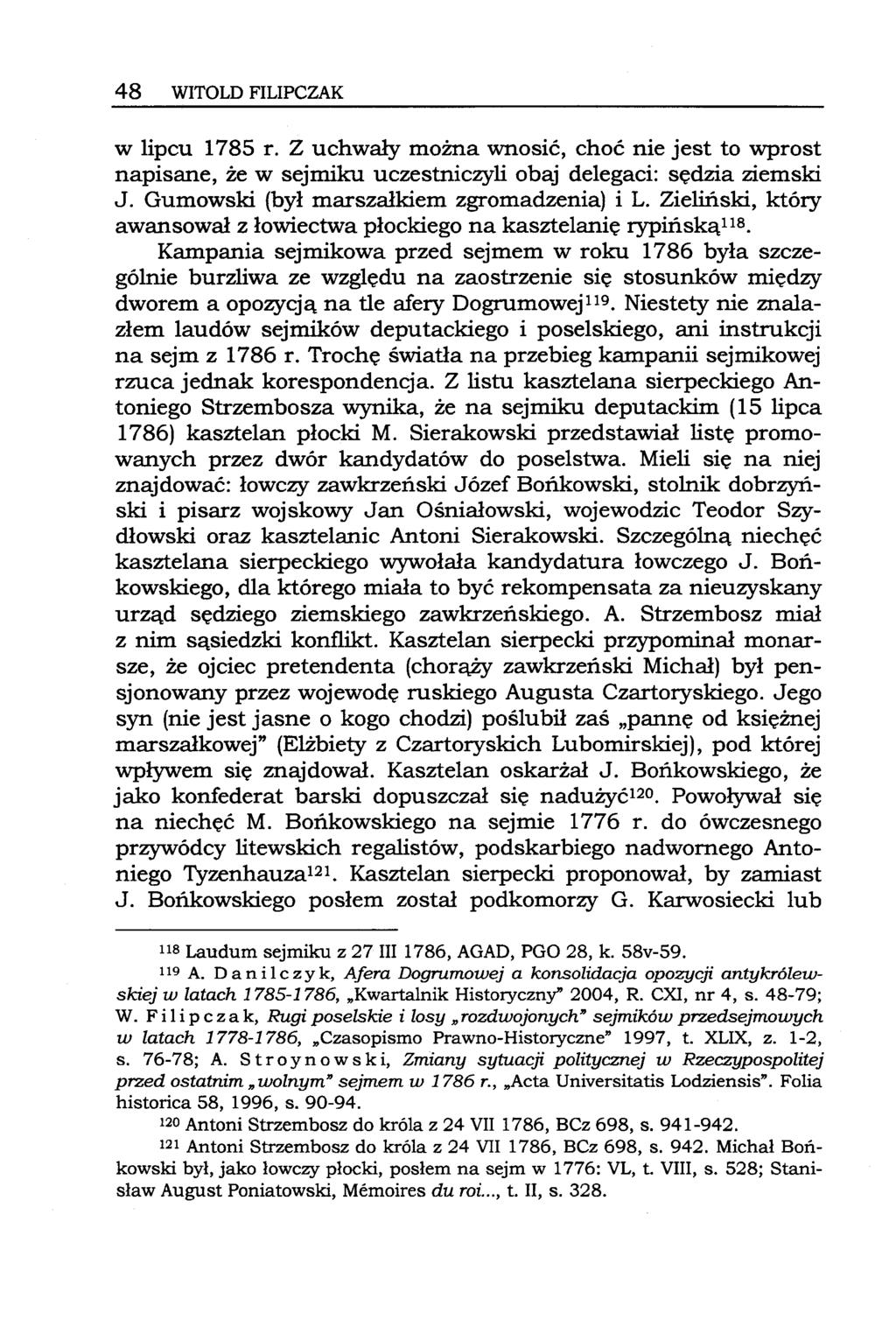 48 WITOLDFILIPCZAK w lipcu 1785 r. Z uchwały można wnosić, choć nie jest to wprost napisane, że w sejmiku uczestniczyli obaj delegaci: sędzia ziemski J. Gumowski (był marszałkiem zgromadzenia) i L.