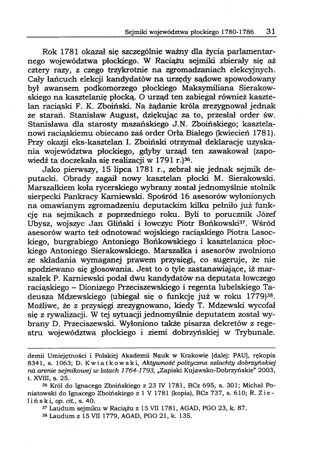 Sejmiki województwa płockiego 1780-1786 31 Rok 1781 okazał się szczególnie ważny dla życia parlamentarnego województwa płockiego.