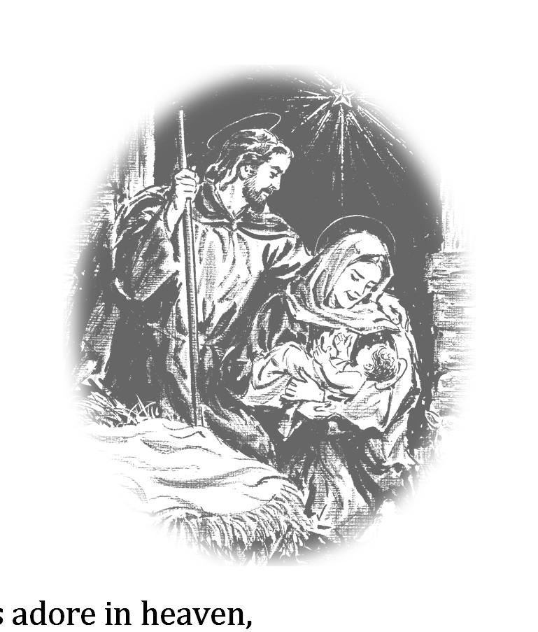Christmas He whom the angels adore in heaven, Lies in swaddling clothes and covered in hay. - And how could we doubt His love?
