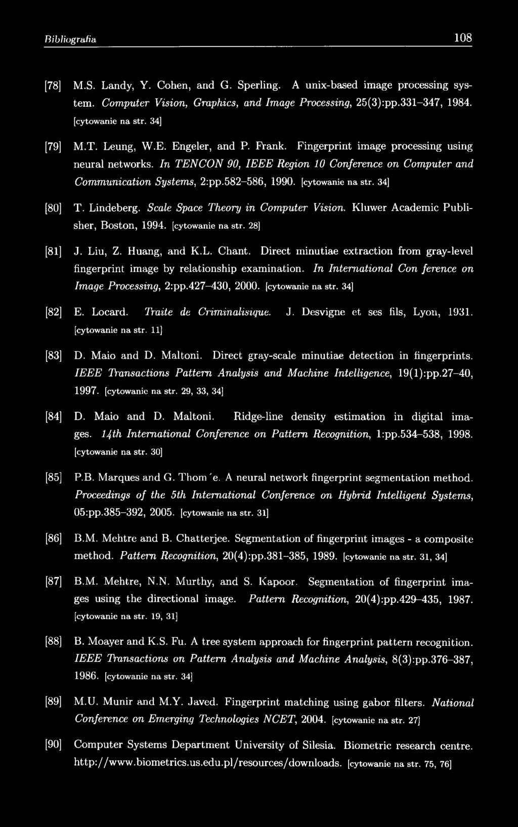 34] [80] T. Lindeberg. Scalę Space Theory in Computer Vision. Kluwer Academic Publisher, Boston, 1994. [cytowanie na str. 28] [81] J. Liu, Z. Huang, and K.L. Chant.