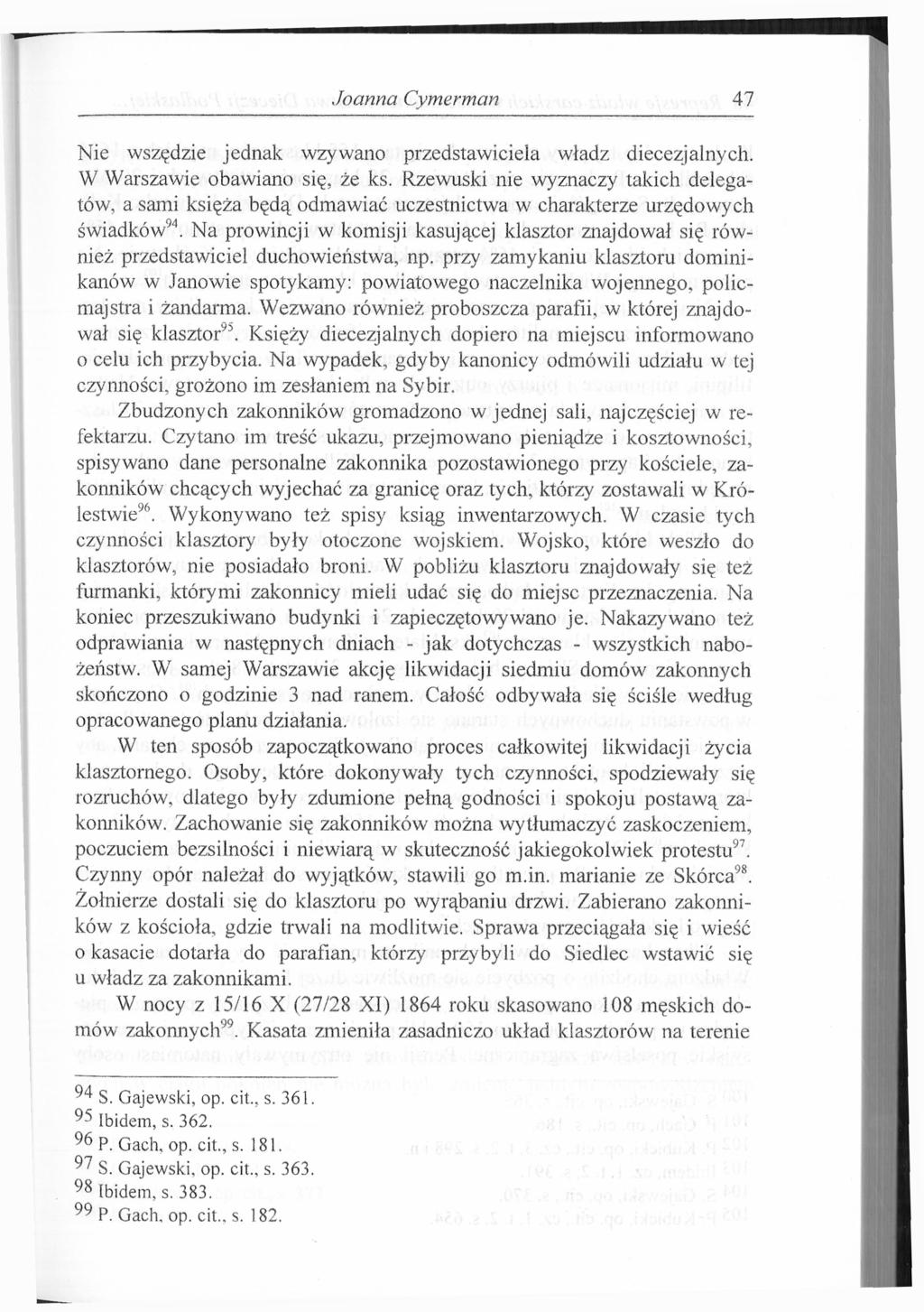 Joanna Cymerman 47 Nie wszędzie jednak wzywano przedstawiciela władz diecezjalnych. W Warszawie obawiano się, że ks.