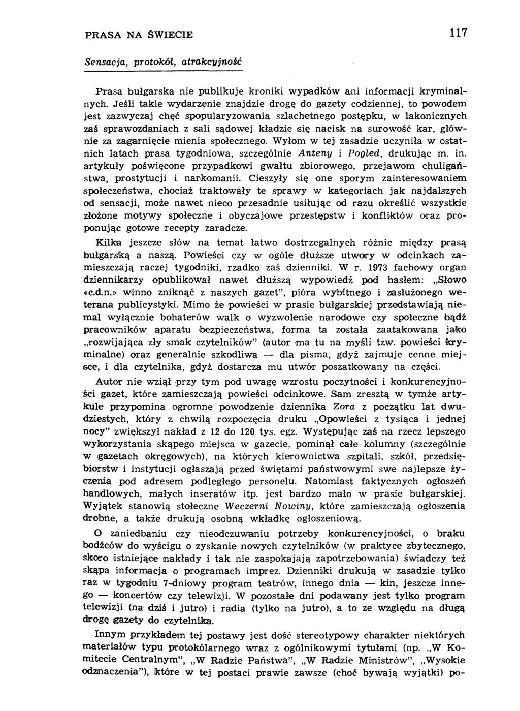 PRASA NA ŚWIECIE 117 Sensacja, protokół, atrakcyjność Prasa bułgarska nie publikuje kroniki wypadków am informacji kryminalnych.