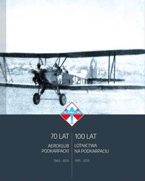 W 2016 roku pełnił także funkcję Prezesa Aeroklubu Podkarpackiego. Jest współautorem albumu 70 lat Aeroklubu Podkarpackiego i 100 lat lotnictwa na Podkarpaciu. Okładka albumu /ze zbiorów W.
