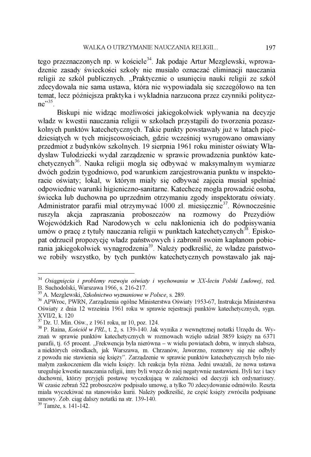 WALKA O UTRZYMANIE NAUCZANIA RELIGII... 197 tego przeznaczonych np. w kościele34.