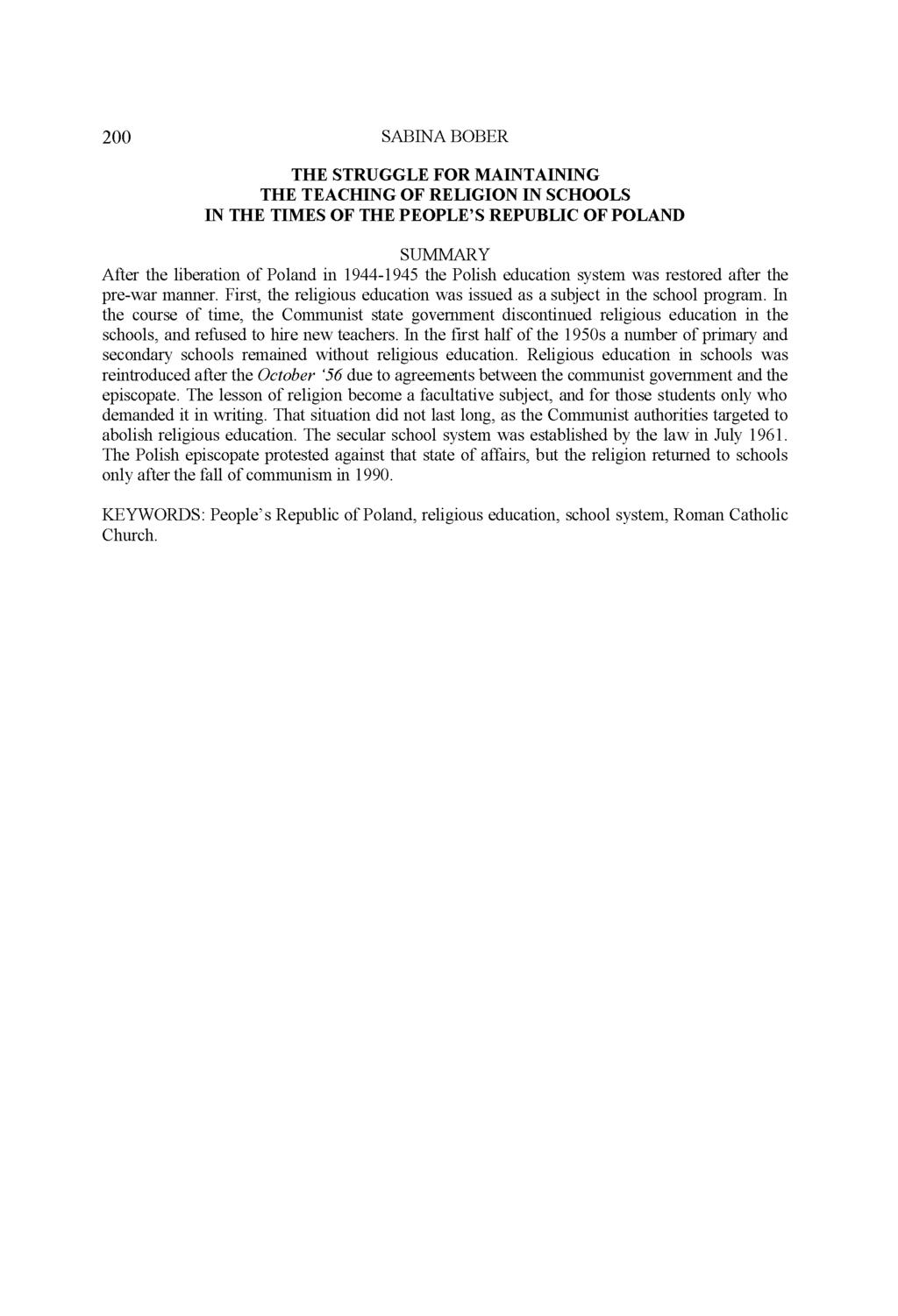 200 SABINA BOBER THE STRUGGLE FOR MAINTAINING THE TEACHING OF RELIGION IN SCHOOLS IN THE TIMES OF THE PEOPLE S REPUBLIC OF POLAND SUMMARY After the liberation of Poland in 1944-1945 the Polish