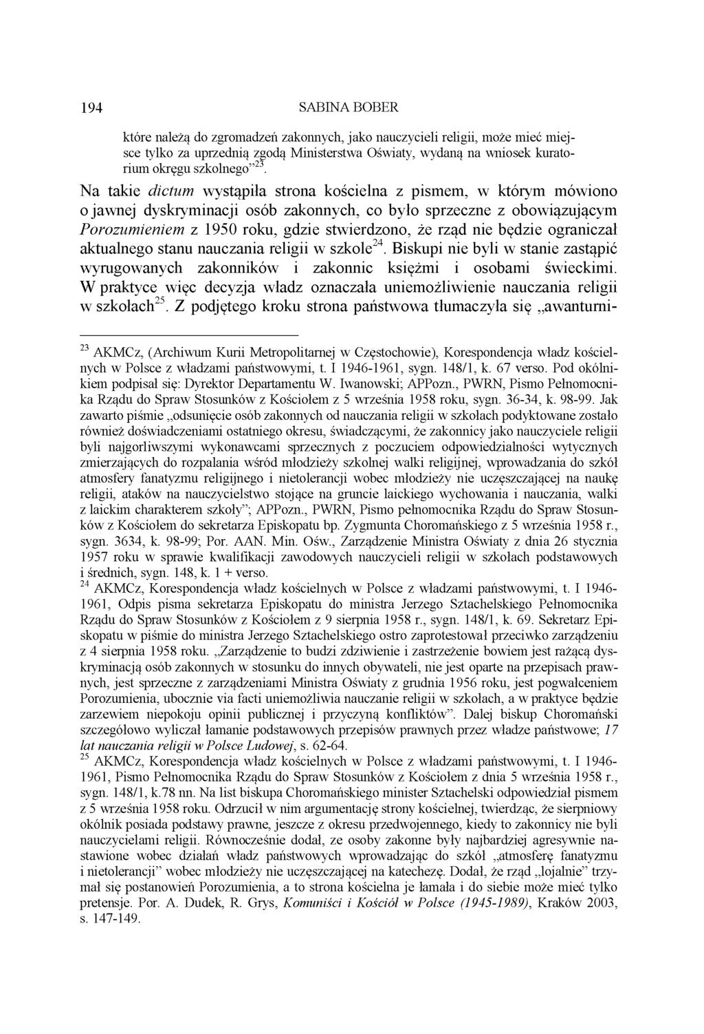 194 SABINA BOBER które należą do zgromadzeń zakonnych, jako nauczycieli religii, może mieć miejsce tylko za uprzednią zgodą Ministerstwa Oświaty, wydaną na wniosek kuratorium okręgu szkolnego 23.