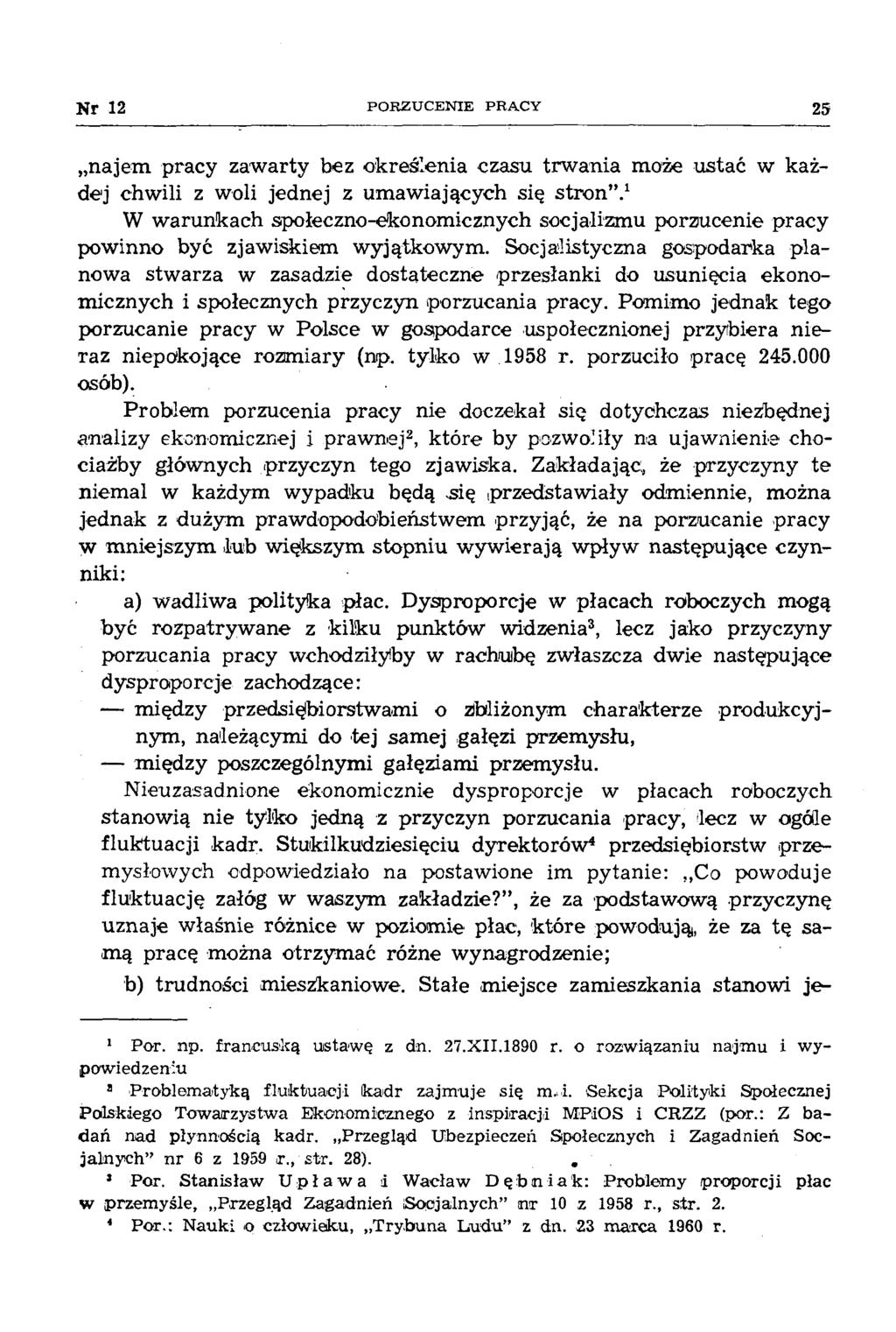 Nr 12 P O R Z U C E N IE PR A C Y 25 najem pracy zaw arty bez określenia czasu trw ania może ustać w każdej chwili z woli jednej z umawiających się stro n.