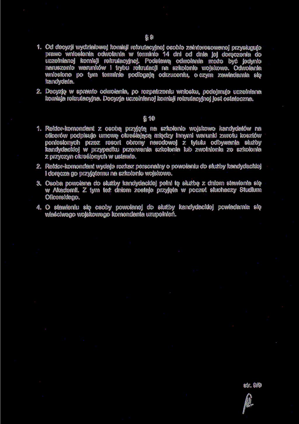 9 1. Od decyzji wydziałowej komisji rekrutacyjnej osobie zainteresowanej przysługuje prawo wniesienia odwołania w terminie 14 dni od dnia jej doręczenia do uczelnianej komisji rekrutacyjnej.