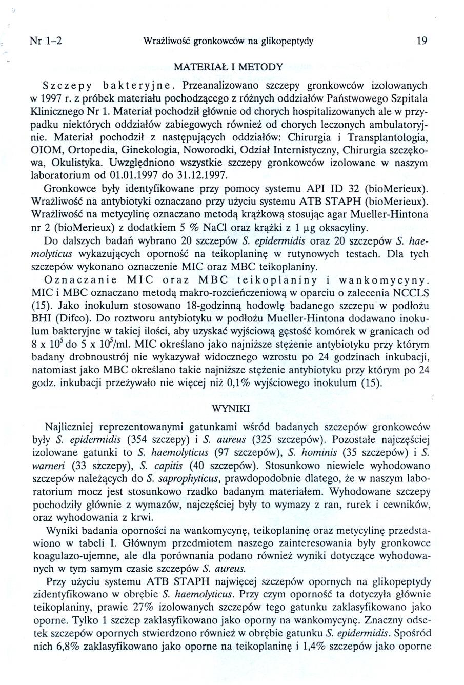 Nr 1-2 Wrazliwosc gronkowców na glikopeptydy 19 MATERIAL I METODY S z c z e p y b a k t e ryj n e. Przeanalizowano szczepy gronkowców izolowanych w 1997 r.