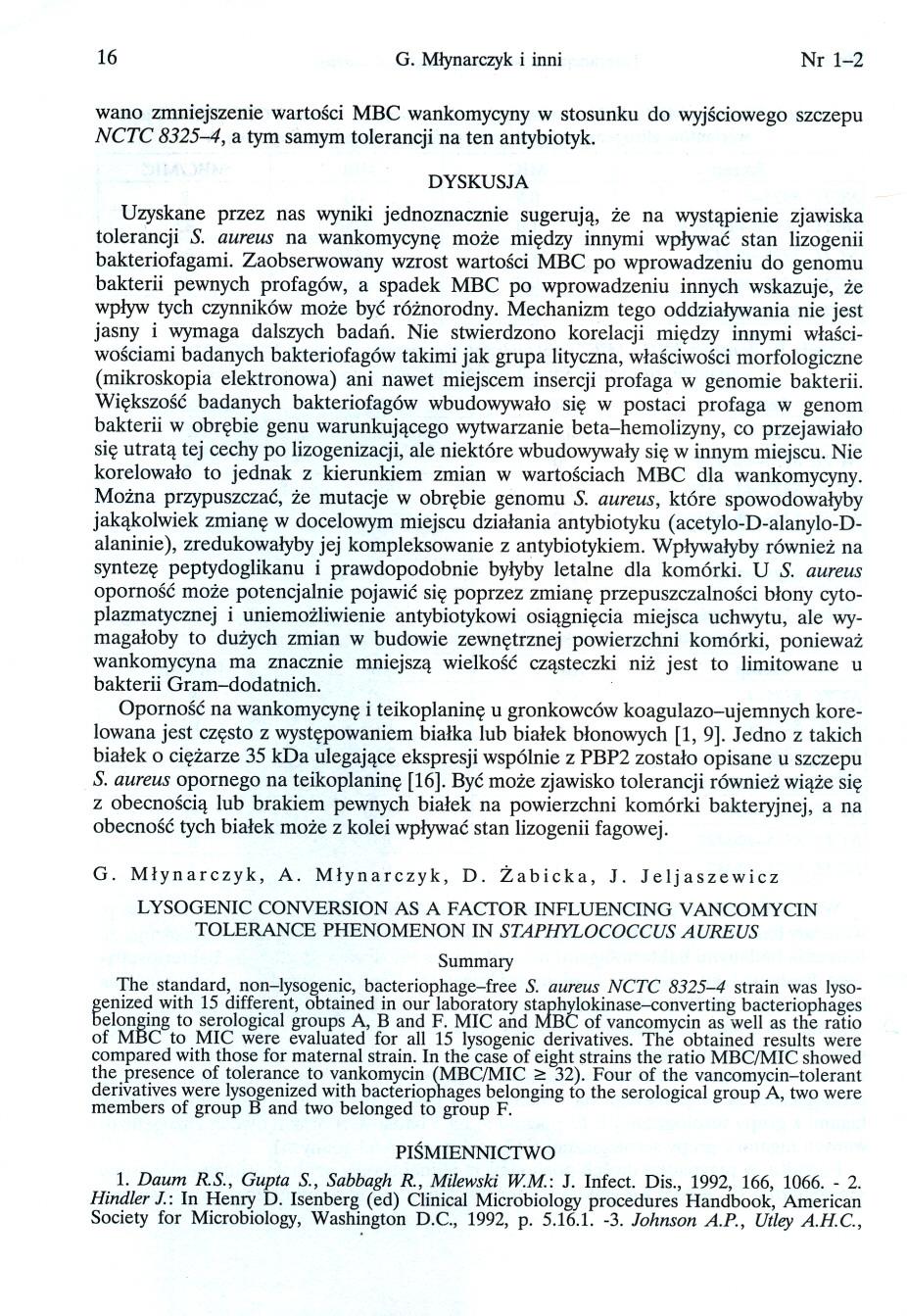 16 G. Mlynarczyk i inni Nr 1-2 wano zmniejszenie wartosci MBC wankomycyny w stosunku do wyjsciowego szczepu NCTC 8325-4, a tym samym tolerancji na ten antybiotyk.