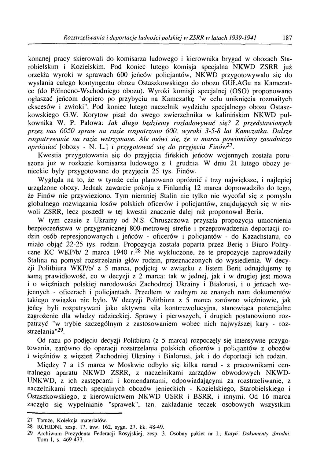 Rozstrzeliwania i deportacje ludności polskiej w ZSRR w latach 1939-1941 187 konanej pracy skierowali do komisarza ludowego i kierownika brygad w obozach Starobielskim i Kozielskim.