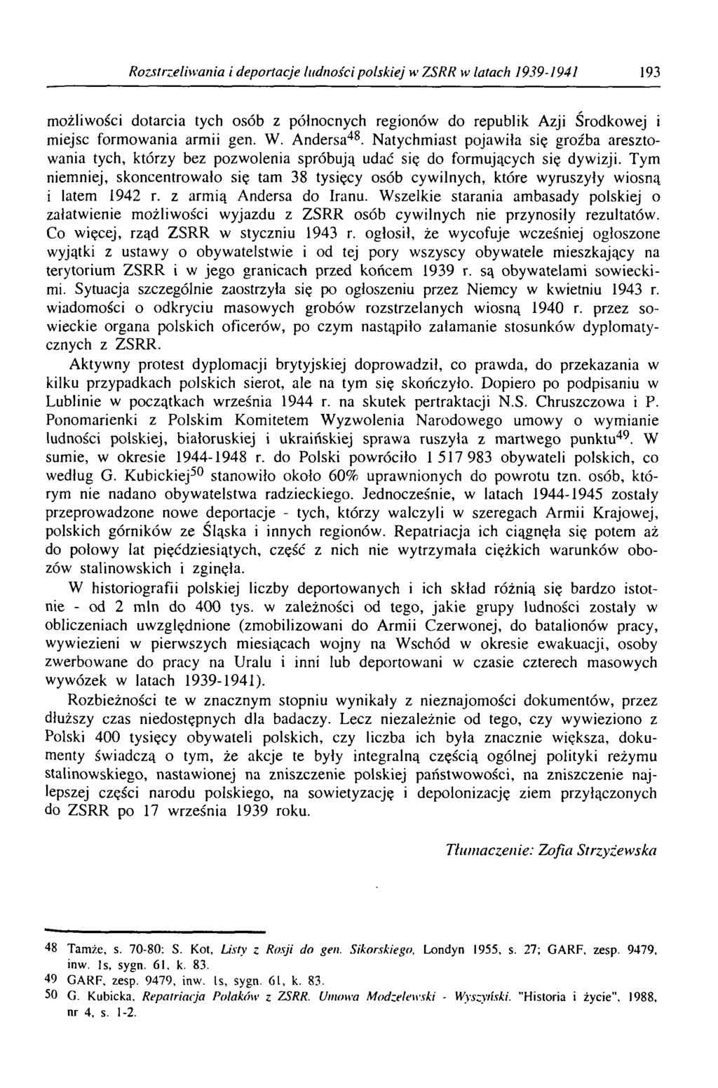 Rozstrzeliwania i deportacje ludności polskiej w ZSRR w latach 1939-1941 193 możliwości dotarcia tych osób z północnych regionów do republik Azji Środkowej i miejsc formowania armii gen. W.