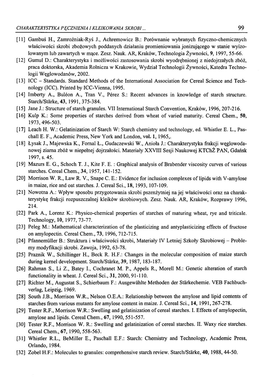 CHARAKTERYSTYKA PĘCZNIENIA I KLEI KO WANIA SKROBI.. 99 [11] Gambuś H., Zamroźniak-Ryś J., Achremowicz B.