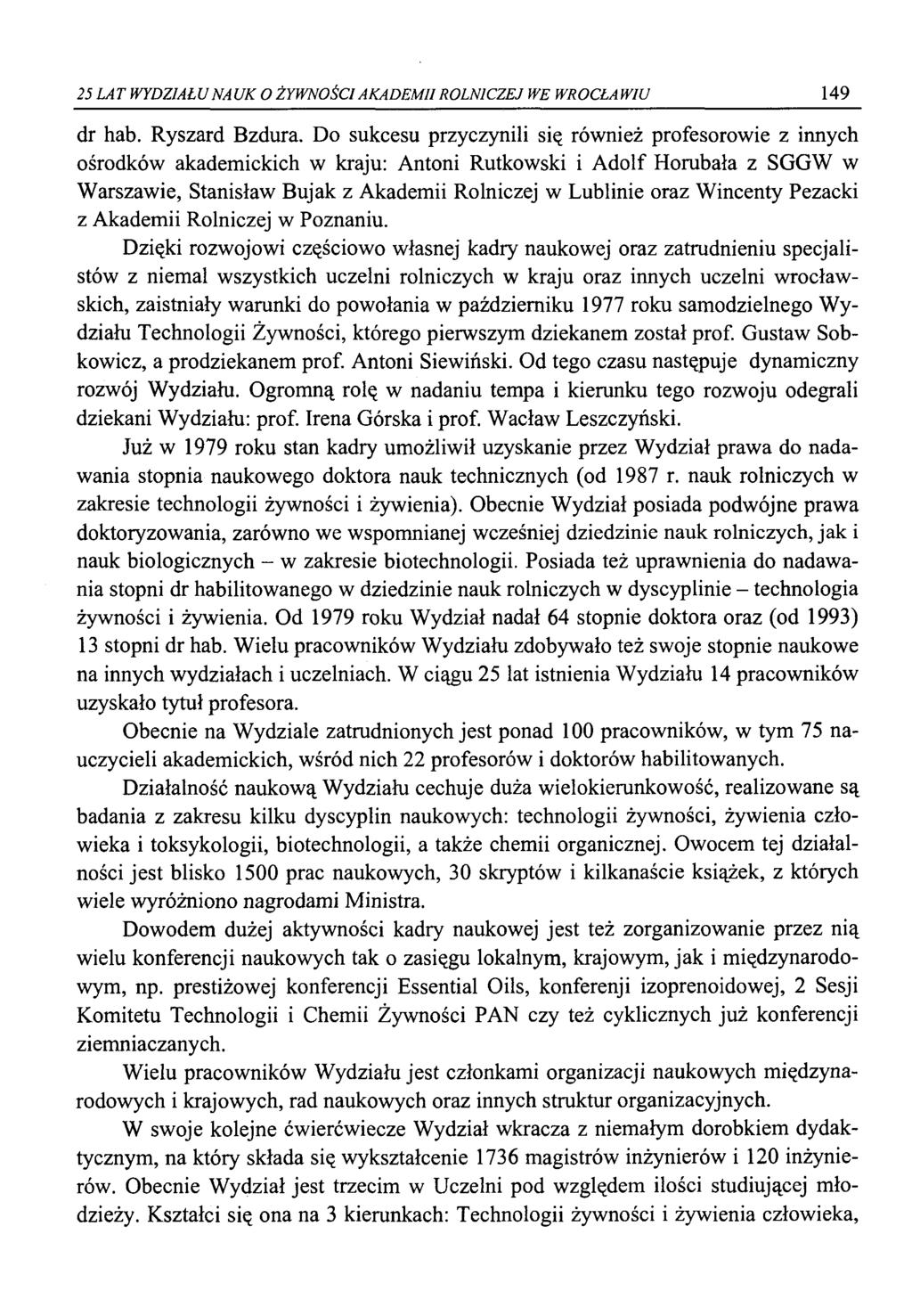 25 LAT WYDZIAŁU NA UK O ŻYWNOŚCI AKADEMII ROLNICZEJ WE WROCŁA WIU 149 dr hab. Ryszard Bzdura.