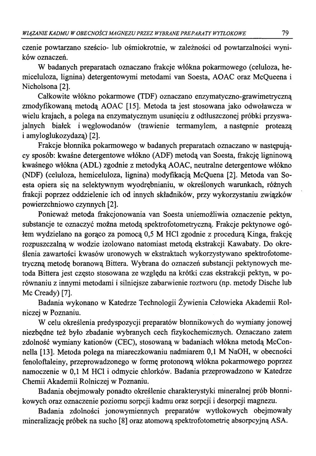 WIĄZANIE KADMU W OBECNOŚCI MAGNEZU PRZEZ WYBRANE PREPARATY WYTŁOKOWE 79 czenie powtarzano sześcio- lub ośmiokrotnie, w zależności od powtarzalności wyników oznaczeń.