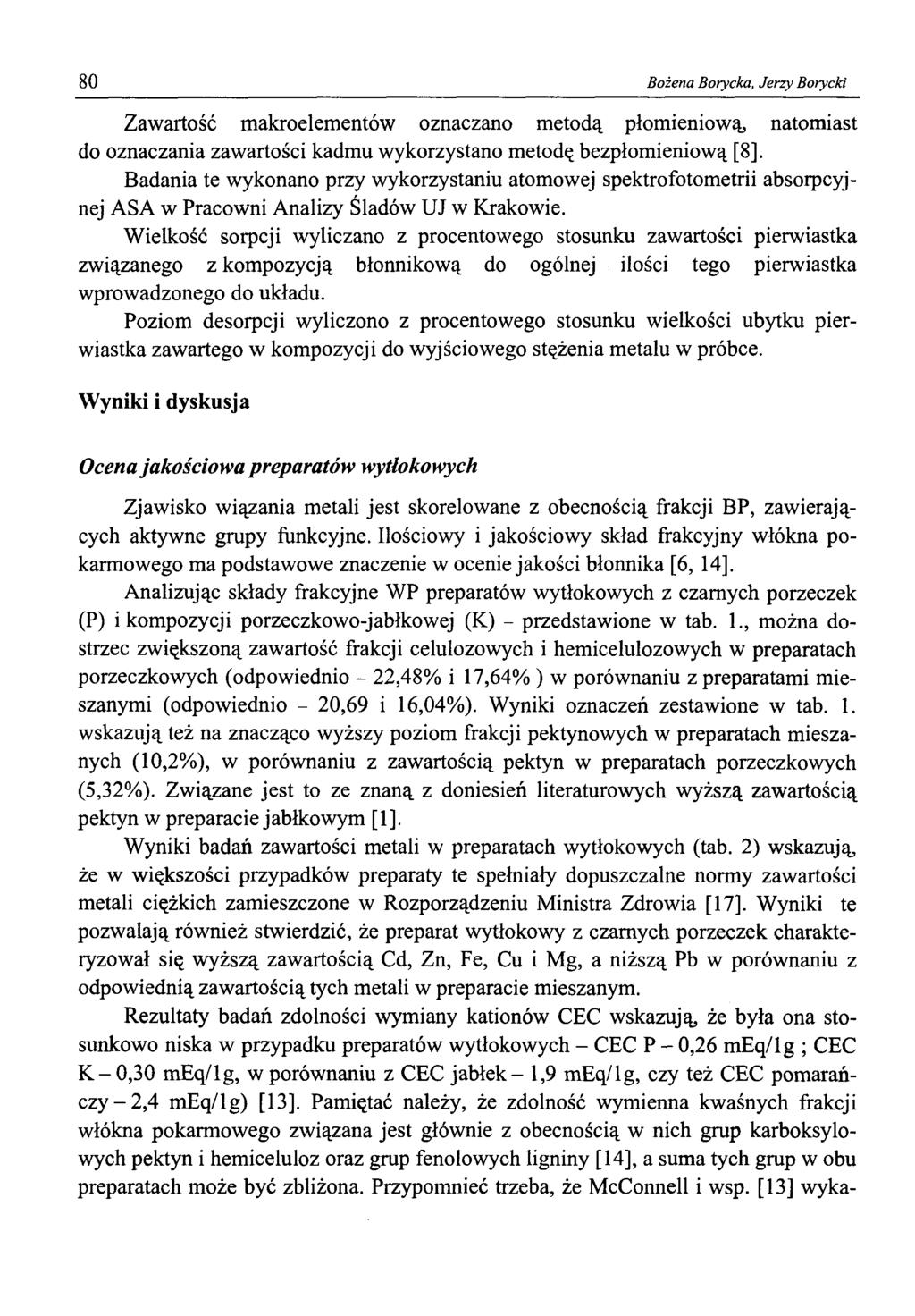 80 Bożena Borycka, Jerzy Borycki Zawartość makroelementów oznaczano metodą płomieniową, natomiast do oznaczania zawartości kadmu wykorzystano metodę bezpłomieniową [8].