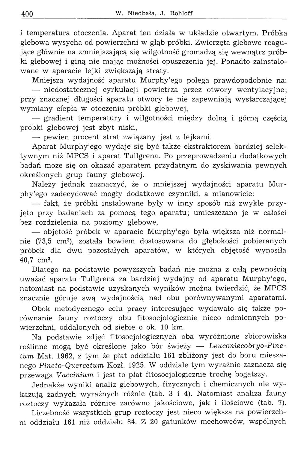 40 0 W. Niedbała, J. R ohloff i tem peratura otoczenia. A parat ten działa w układzie otwartym. Próbka glebowa w ysycha od pow ierzchni w głąb próbki.