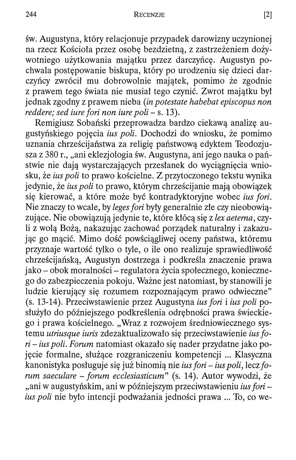 244 R e c e n z j e [2] św. Augustyna, który relacjonuje przypadek darowizny uczynionej na rzecz Kościoła przez osobę bezdzietną, z zastrzeżeniem dożywotniego użytkowania majątku przez darczyńcę.