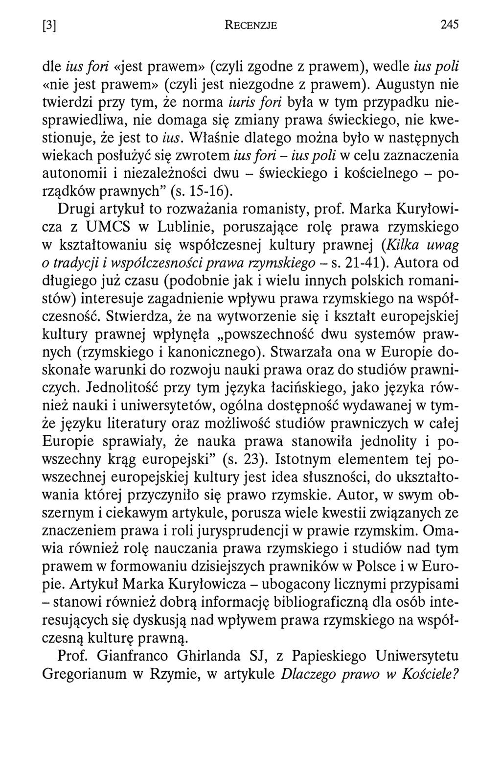 [3] R e c e n z j e 245 dle ius fori «jest prawem» (czyli zgodne z prawem), wedle ius poli «nie jest prawem» (czyli jest niezgodne z prawem).