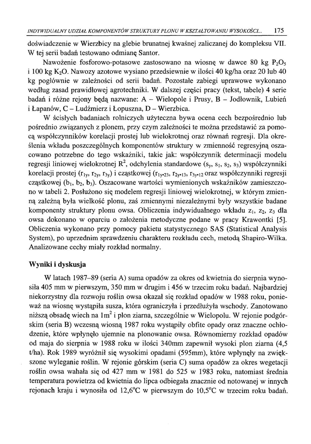 INDYWIDUALNY UDZIAŁ KOM PONENTÓW STRUKTURY PLO N U W KSZTAŁTOWANIU WYSOKOŚCI... 175 doświadczenie w Wierzbicy na glebie brunatnej kwaśnej zaliczanej do kompleksu VII.