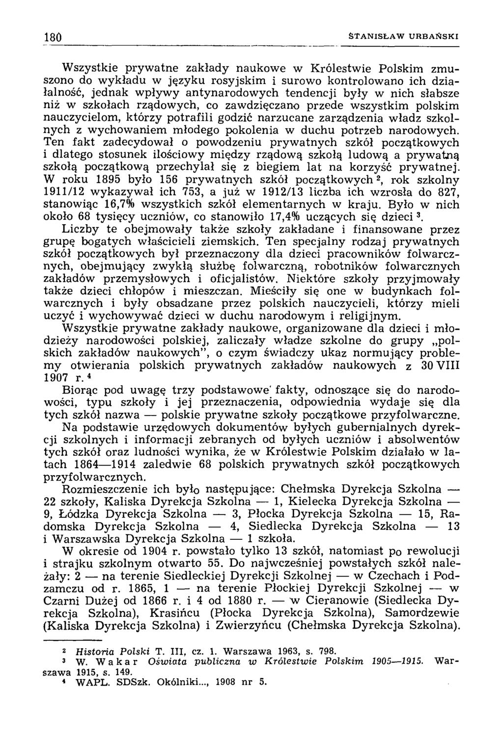 18Û S t a n i s ł a w U r b a ń s k i Wszystkie prywatne zakłady naukowe w Królestwie Polskim zmuszono do wykładu w języku rosyjskim i surowo kontrolowano ich działalność, jednak wpływy