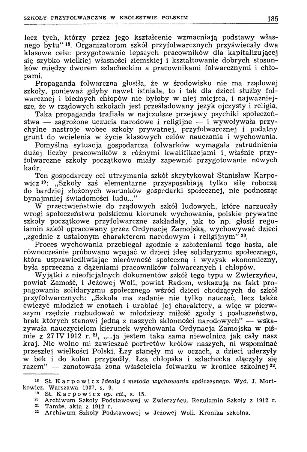 S Z K O Ł Y P R Z Y F O L W A R C Z N E W K R Ó L E S T W IE P O L S K IM 185 lecz tych, którzy przez jego kształcenie wzmacniają podstawy własnego bytu 18.
