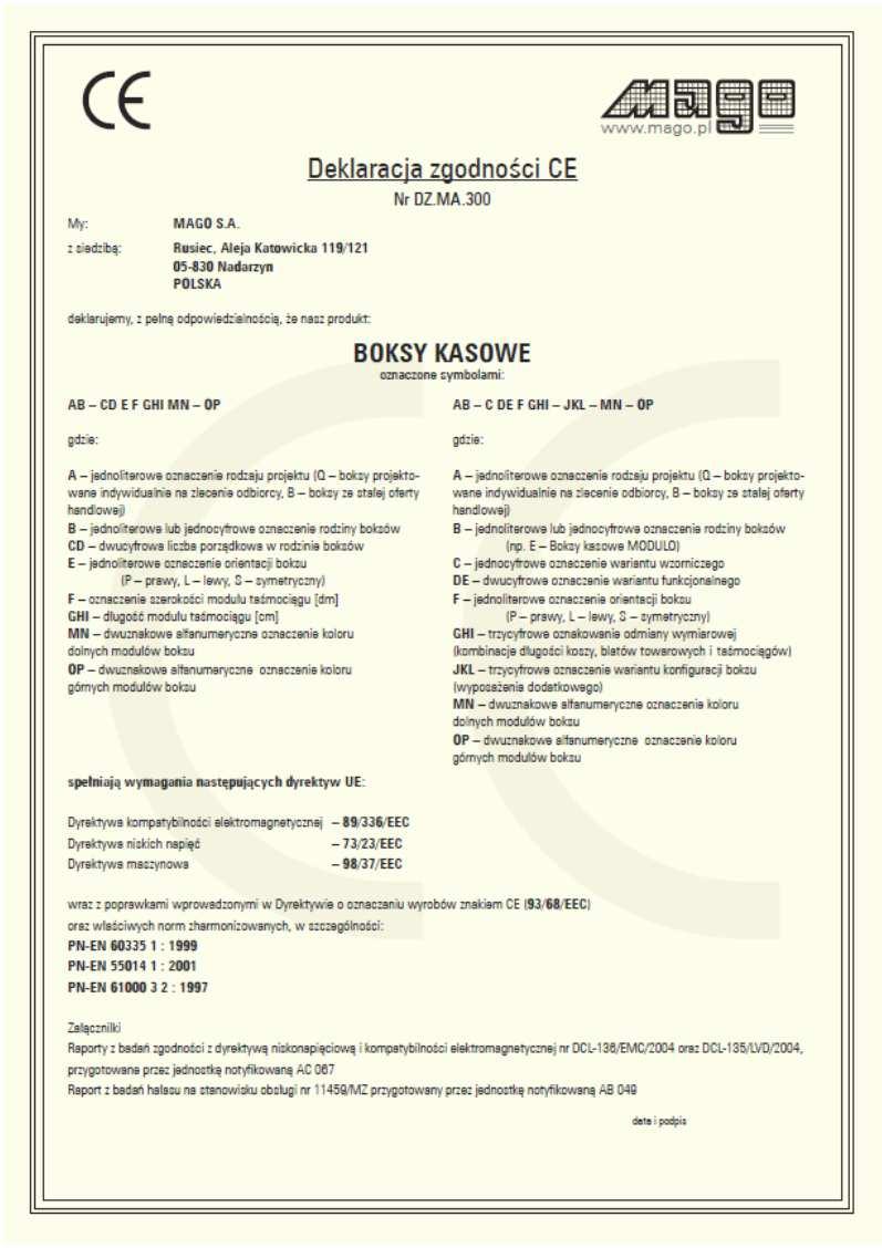 Deklaracja zgodności CE Na wszystkie Boksy Kasowe Systemu wystawiamy deklarację zgodności CE.