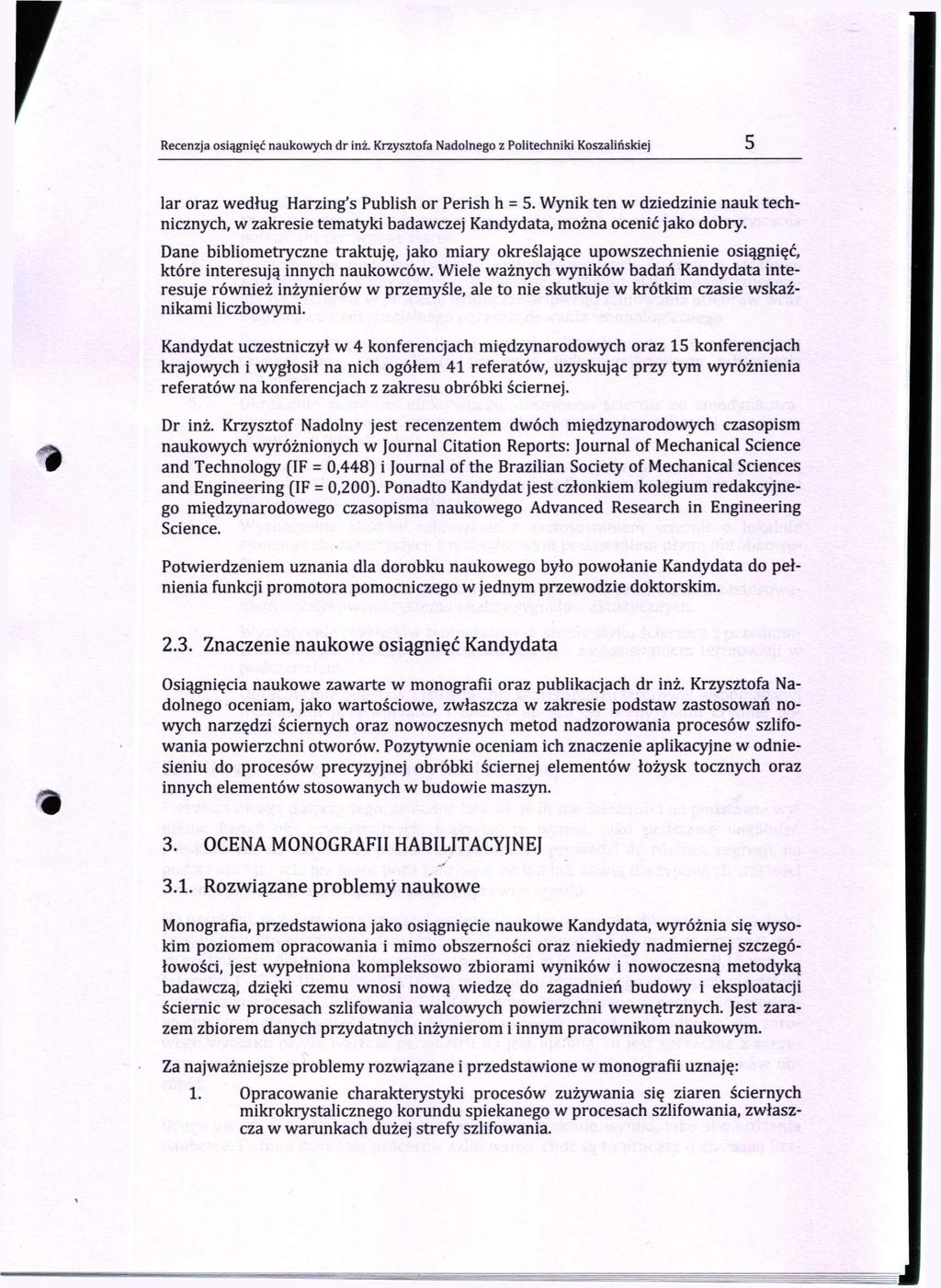 Recenzja osiągnięć naukowych dr inż. Krzysztofa Nadolnego z Politechniki Koszalińskiej 5 lar oraz według Harzing's Publish or Perish h = 5.