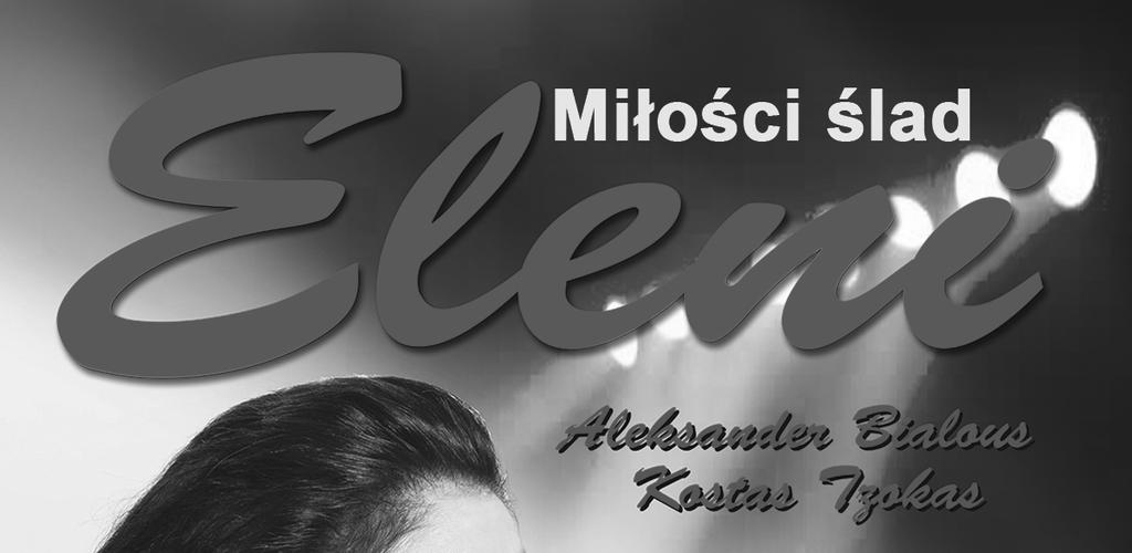 December 21, AUGUST 29, 2016 2013 Page 5 7 ELENI z koncertem u nas!!! Jedyny koncert w Nowym Jorku Eleni ma w dorobku artystycznym 20 płyt w tym 6 Złotych i 3 Platynowe.