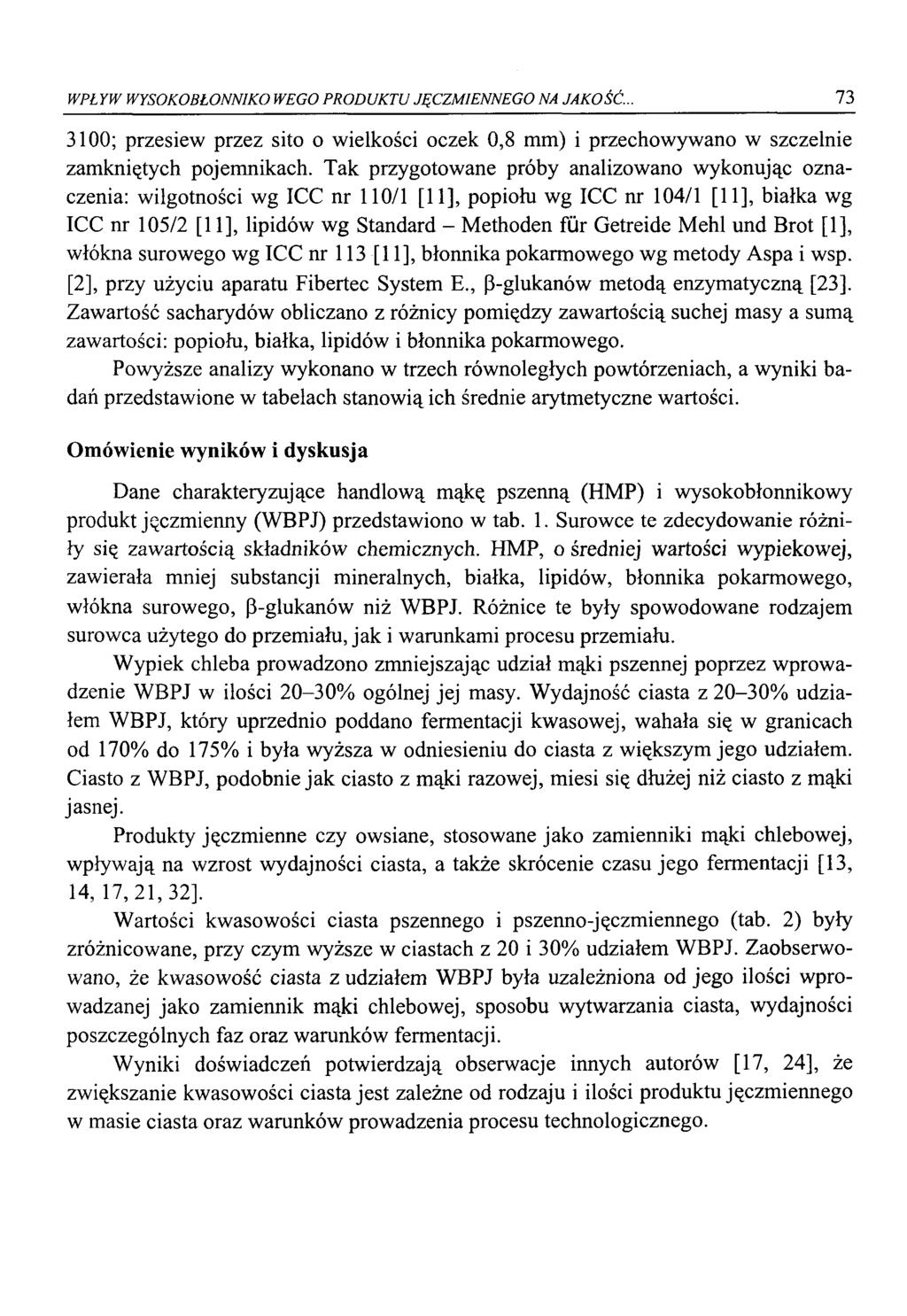 WPŁYW WYSKBŁNNIK WE PRDUKTU JĘCZMIENNE NA JAKŚĆ.. 13 3100; przesiew przez sit wielkści czek 0,8 mm) i przechwywan w szczelnie zamkniętych pjemnikach.