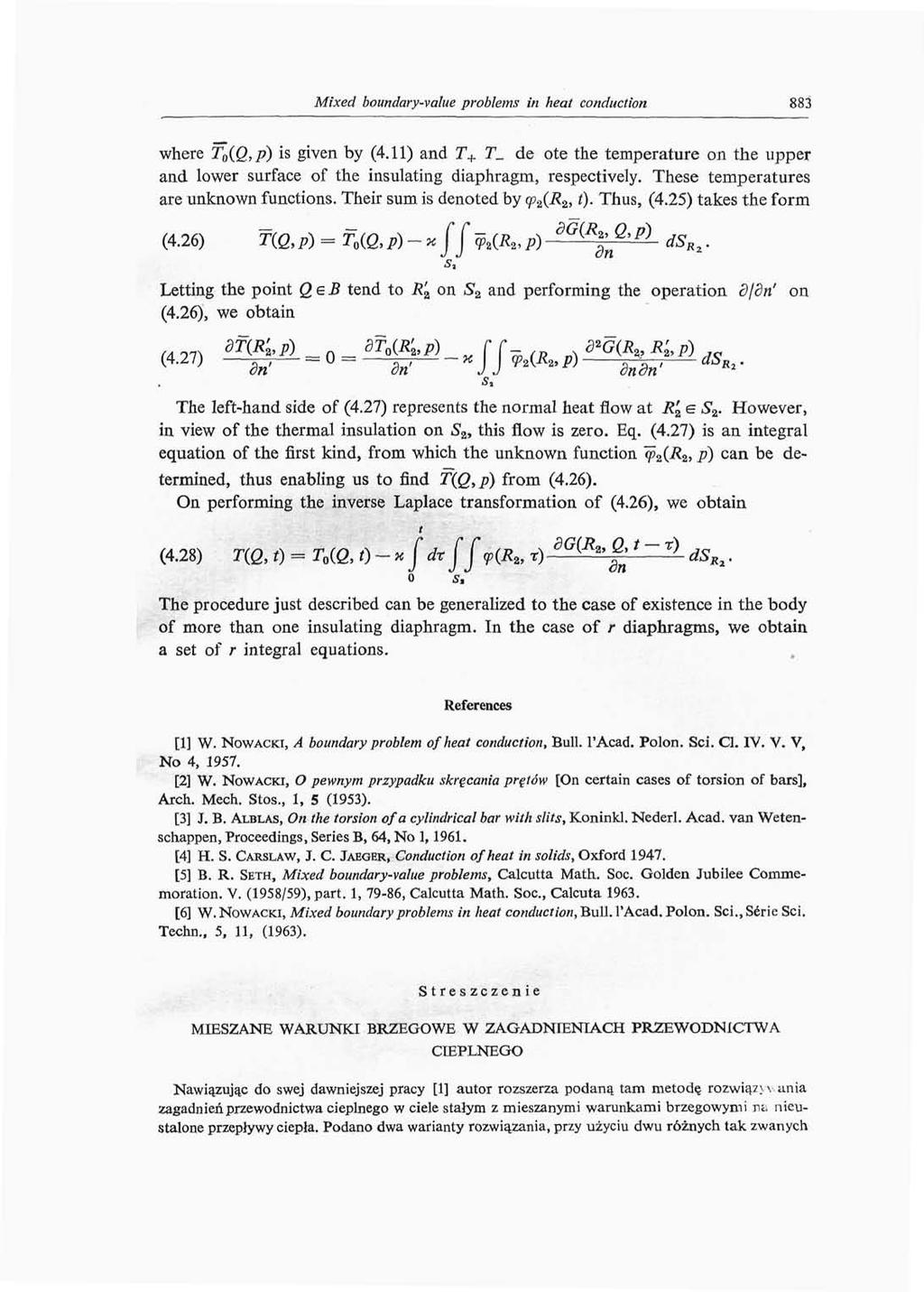 Mixed boundary-value problems in hea conducion 883 where T 0 (Q,p) is given by (411) and T+ T_ de oe he emperaure on he upper and lower surface of he insulaing diaphragm, respecively These emperaures
