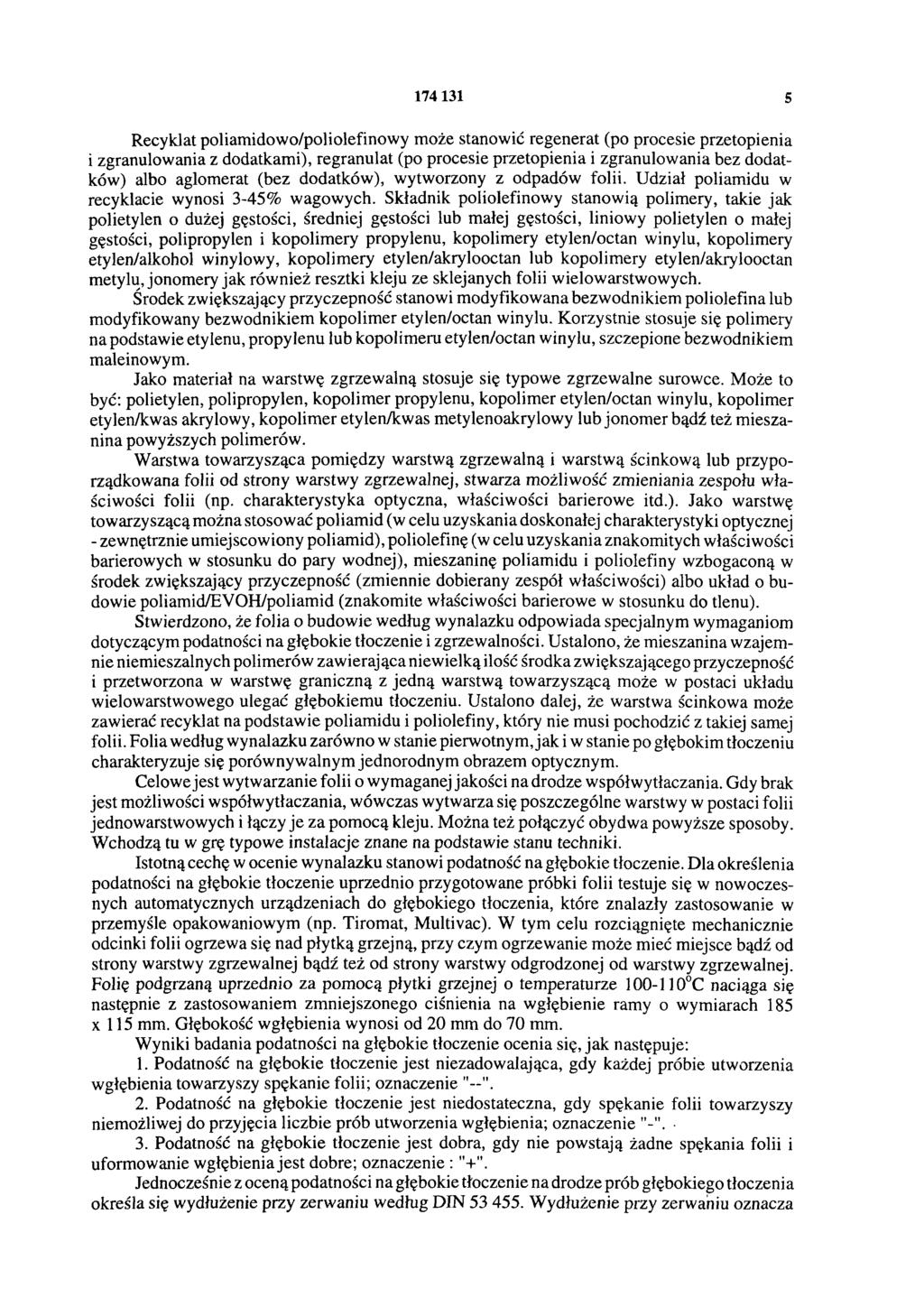 174 131 5 Recyklat poliamidowo/poliolefinowy może stanowić regenerat (po procesie przetopienia i zgranulowania z dodatkami), regranulat (po procesie przetopienia i zgranulowania bez dodatków) albo